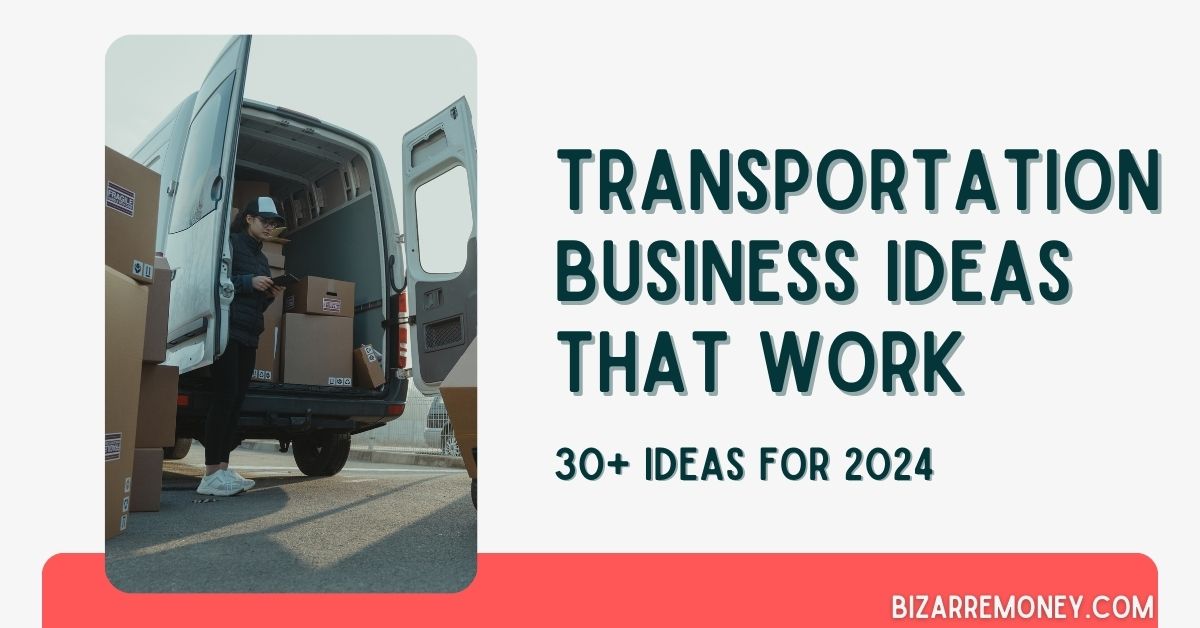 Transportation Business Ideas That Work - BizarreMoney.com